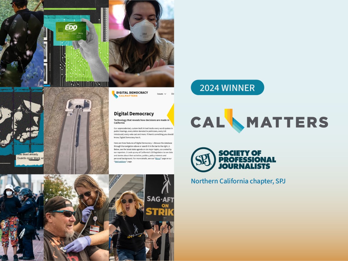 CalMatters honored with 9 awards celebrating our ‘unsung hero’ and journalism from commentary to investigative